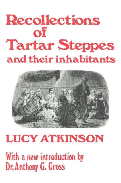 Recollections of Tartar Steppes and Their Inhabitants
