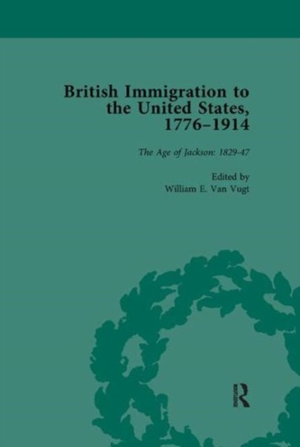British Immigration to the United States, 1776–1914, Volume 2