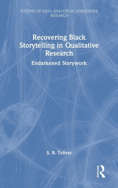 Recovering Black Storytelling in Qualitative Research