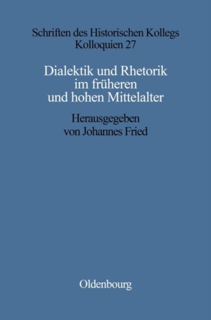 Dialektik und Rhetorik im fruhen und hohen Mittelalter