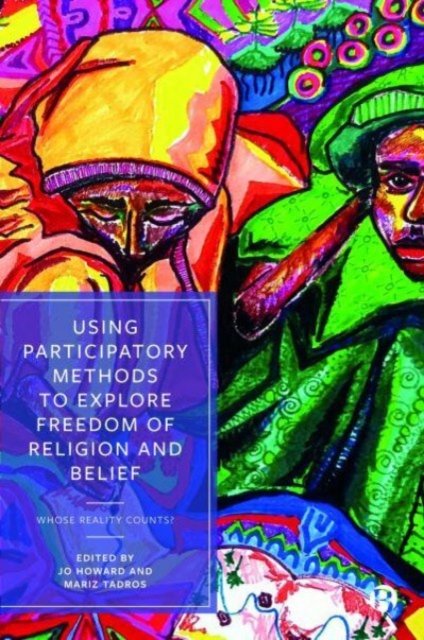 Using Participatory Methods to Explore Freedom of Religion and Belief – Whose Reality Counts?