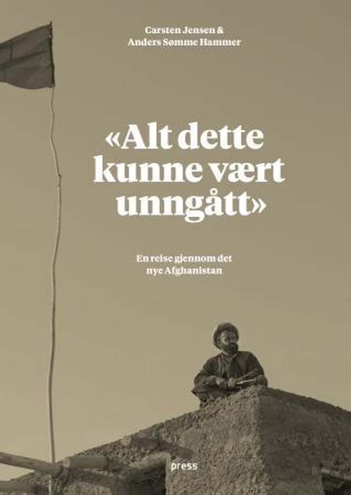 Alt dette kunne vært unngått - en reise gjennom det nye Afghanistan