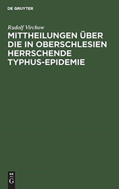 Mittheilungen uber die in Oberschlesien herrschende Typhus-Epidemie