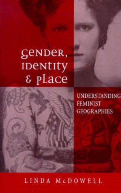 Gender, Identity and Place – Understanding Feminist Geographies