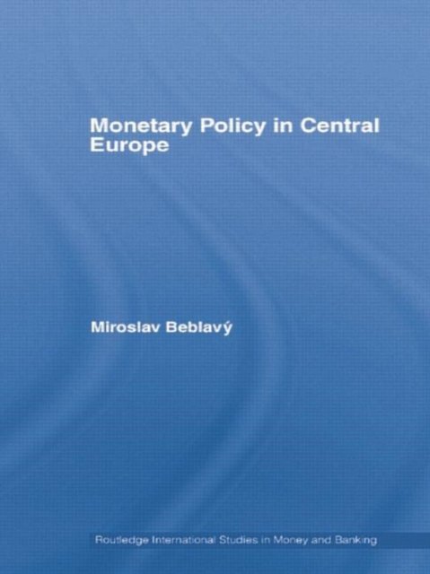 Monetary Policy in Central Europe