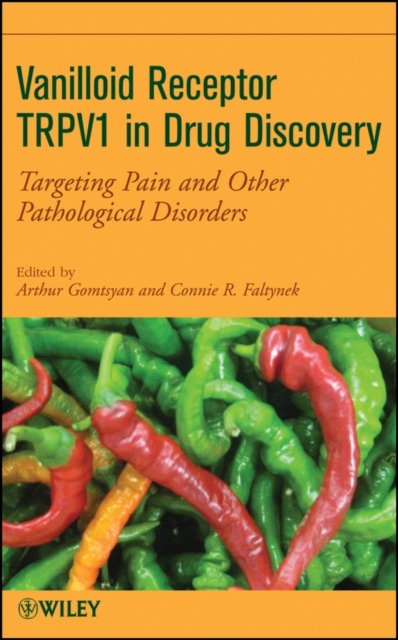 Vanilloid Receptor TRPV1 in Drug Discovery – Targeting Pain and Other Pathological Disorders