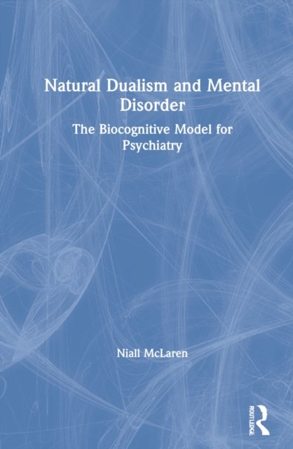 Natural Dualism and Mental Disorder