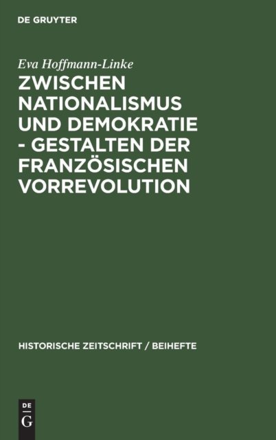 Zwischen Nationalismus und Demokratie - Gestalten der Französischen Vorrevolution