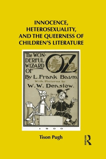 Innocence, Heterosexuality, and the Queerness of Children''s Literature