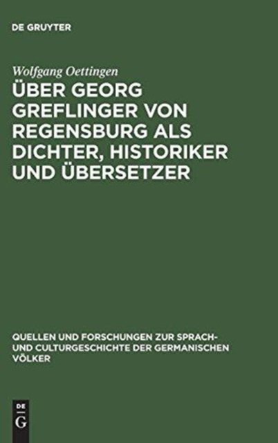 Uber Georg Greflinger von Regensburg als Dichter, Historiker und Ubersetzer