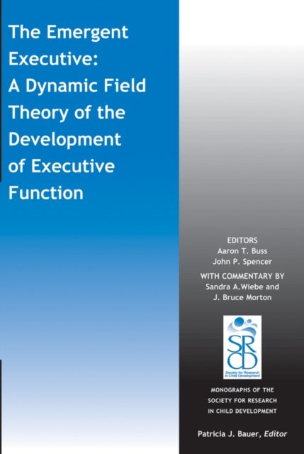 The Emergent Executive – A Dynamic Field Theory of The Development of Executive Function
