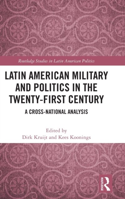 Latin American Military and Politics in the Twenty-first Century