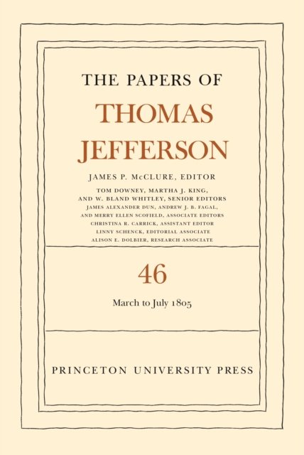 The Papers of Thomas Jefferson, Volume 46