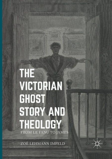 The Victorian Ghost Story and Theology