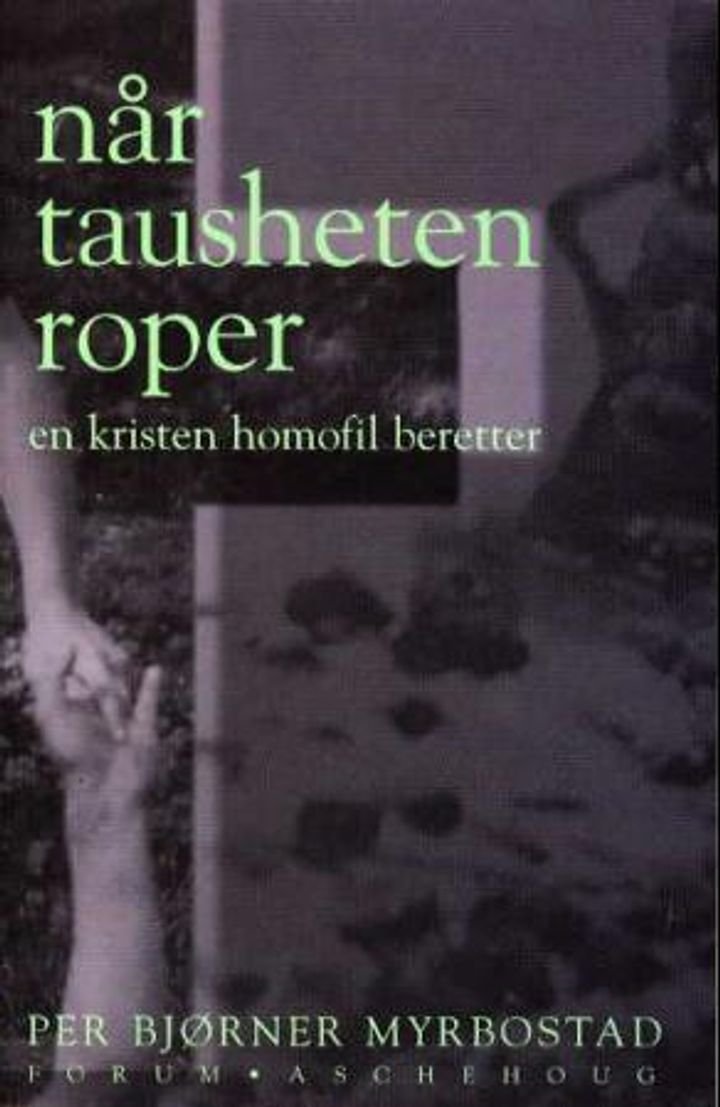 Når tausheten roper - en kristen homofil beretter