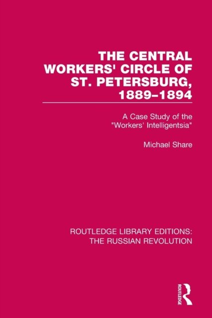 The Central Workers'' Circle of St. Petersburg, 1889-1894