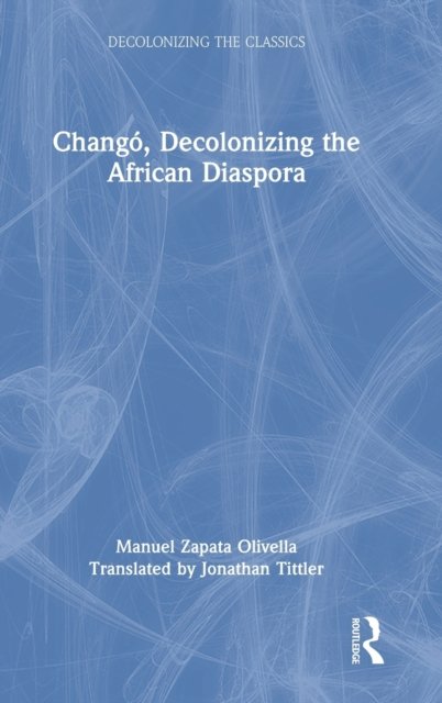 Chango, Decolonizing the African Diaspora