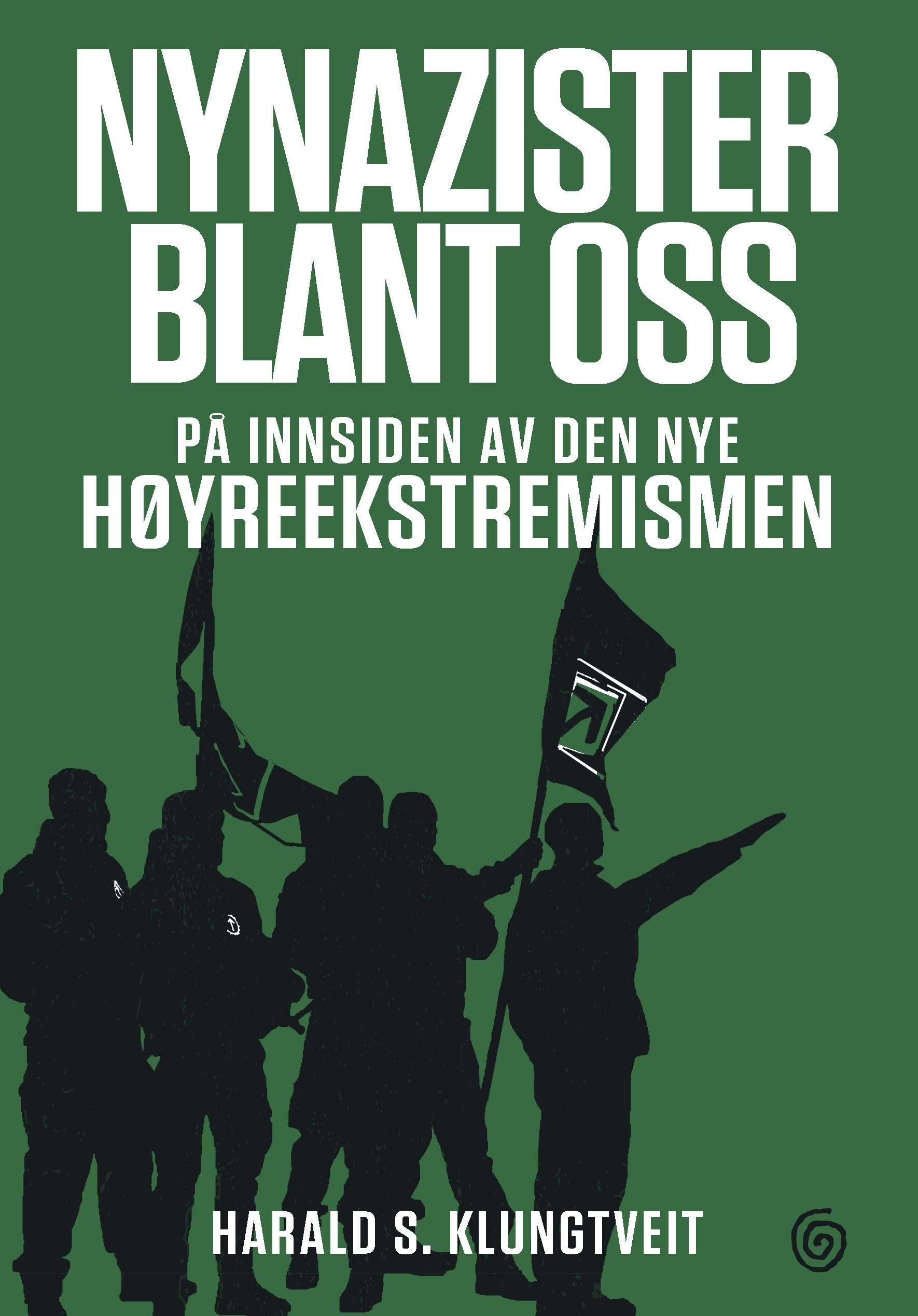 Nynazister blant oss - på innsiden av den nye høyreekstremismen