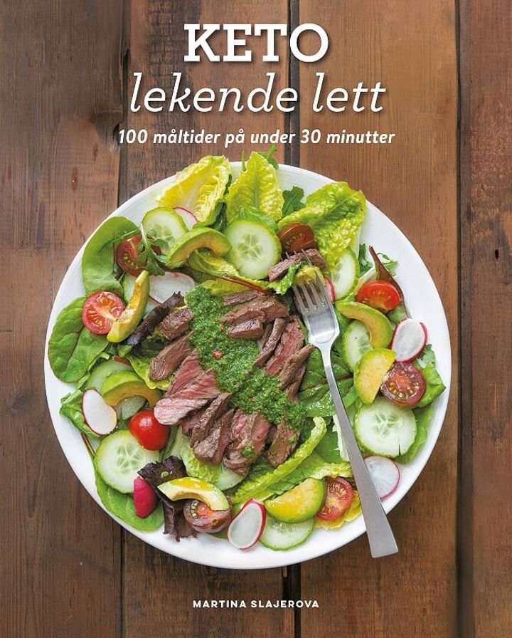 Keto lekende lett - 100 måltider på under 30 minutter : 100 oppskrifter for maksimalt vekttap og forbedret helse