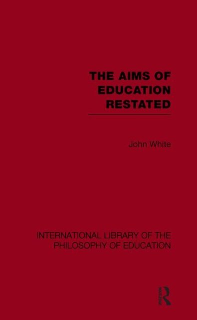 The Aims of Education Restated