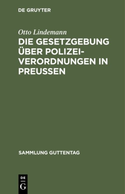 Die Gesetzgebung Uber Polizeiverordnungen in Preußen