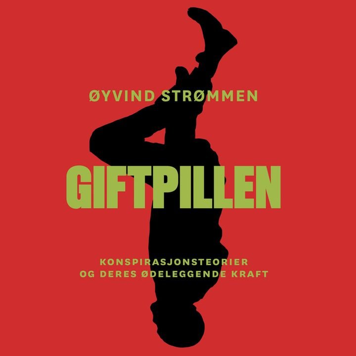 Giftpillen - konspirasjonsteorier og deres ødeleggende kraft