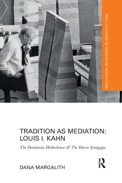 Tradition As Mediation - Louis I. Kahn