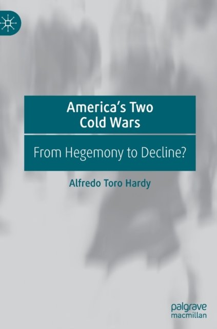 America''s Two Cold Wars