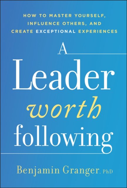A Leader Worth Following