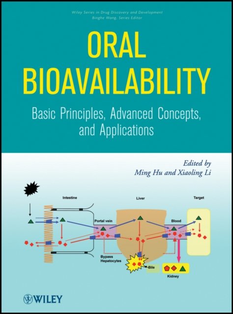 Oral Bioavailability – Basic Principles, Advanced Concepts and Applications