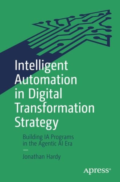 The Importance of Intelligent Automation to Any Digital Transformation Strategy