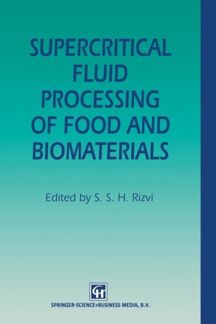 Supercritical Fluid Processing of Food and Biomaterials