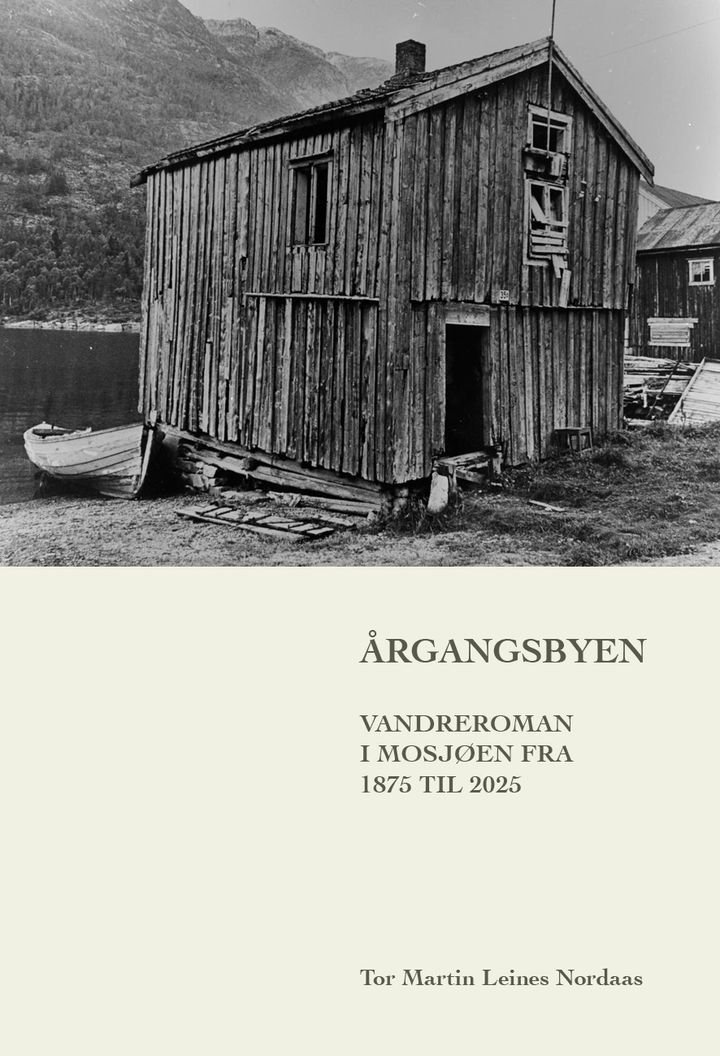 Årgangsbyen - vandreroman i Mosjøen fra 1875 til 2025
