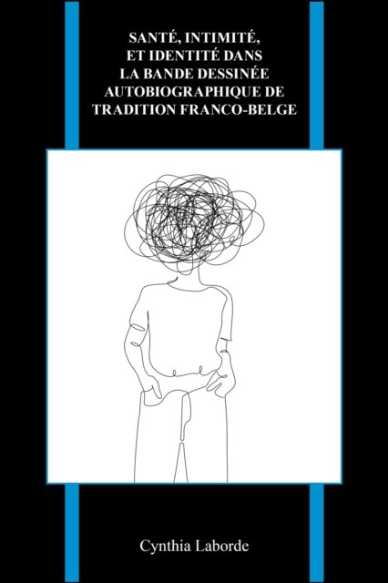 Santé, Intimité, Et Identité Dans La Bande Dessinée Autobiographique De Tradition Franco-belge