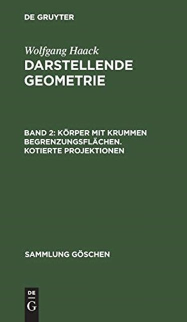 Korper mit krummen Begrenzungsflachen. Kotierte Projektionen