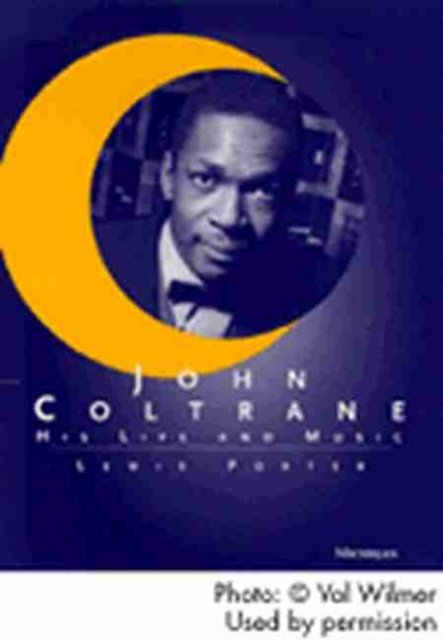 John Coltrane – His Life and Music