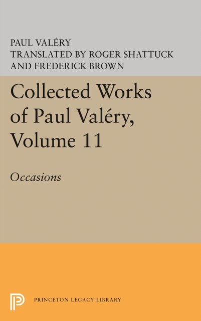 Collected Works of Paul Valéry, Volume 11 – Occasions