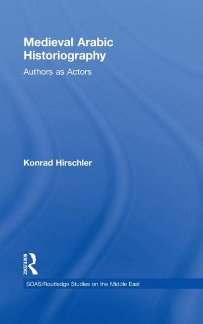 Medieval Arabic Historiography