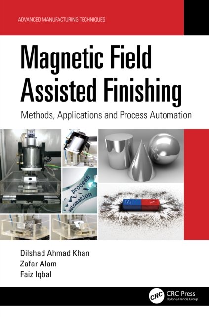 Magnetic Field Assisted Finishing