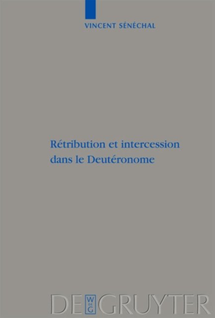 Retribution et intercession dans le Deuteronome