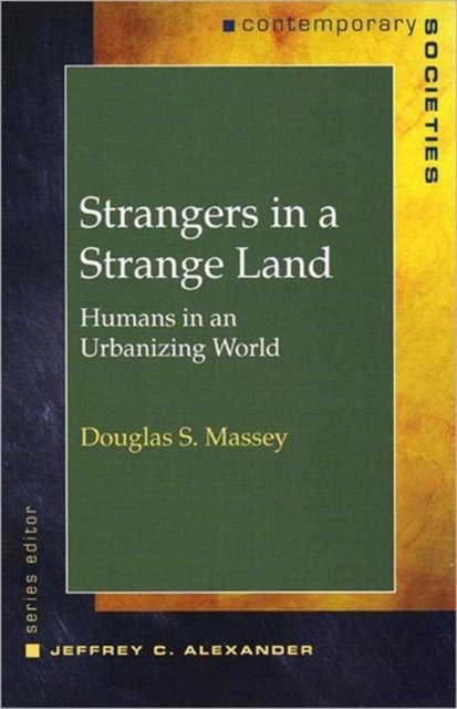 Strangers in a Strange Land – Humans in an Urbanizing World