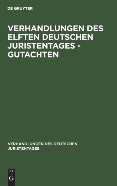 Verhandlungen des Elften Deutschen Juristentages - Gutachten