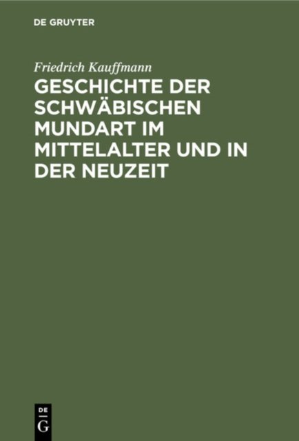 Geschichte der schwabischen Mundart im Mittelalter und in der Neuzeit