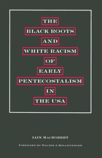 The Black Roots and White Racism of Early Pentecostalism in the USA
