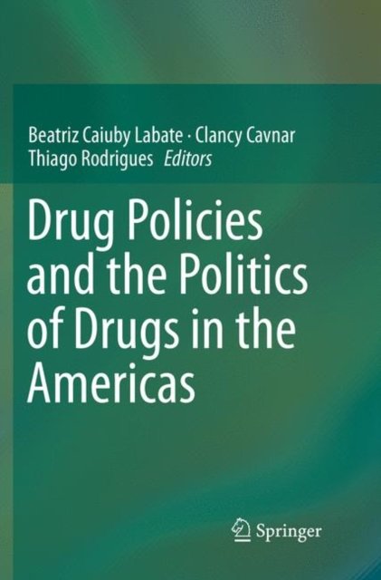 Drug Policies and the Politics of Drugs in the Americas
