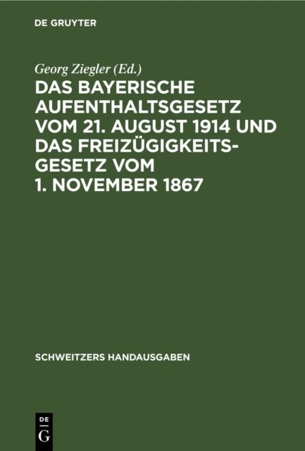Bayerische Aufenthaltsgesetz vom 21. August 1914 und das Freizügigkeitsgesetz vom 1. November 1867