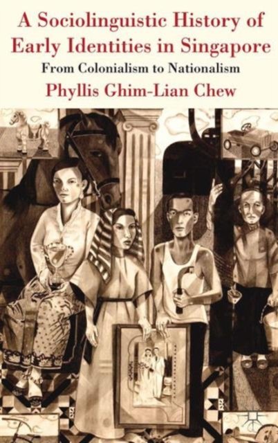 A Sociolinguistic History of Early Identities in Singapore