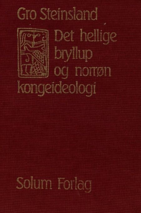 Det hellige bryllup og norrøn kongeideologi - en analyse av Hierogami-myten i : i Skirnismal, Ynglingatal, Haleygjatal og Hyndluljod