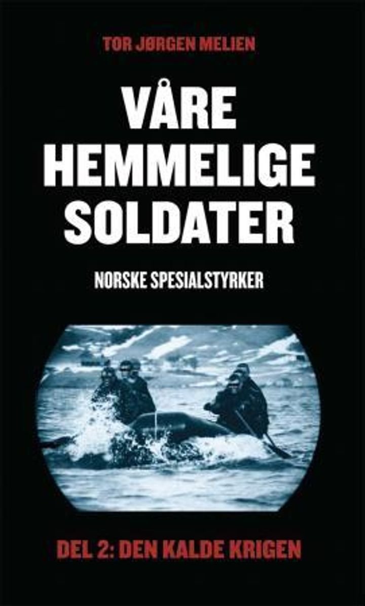 Våre hemmelige soldater - norske spesialstyrker : del 2: den kalde krigen