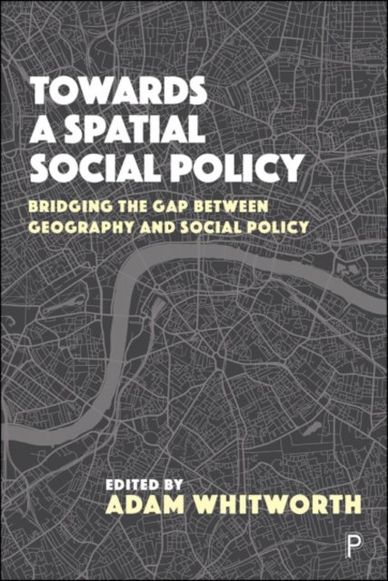 Towards a Spatial Social Policy – Bridging the Gap  Between Geography and Social Policy